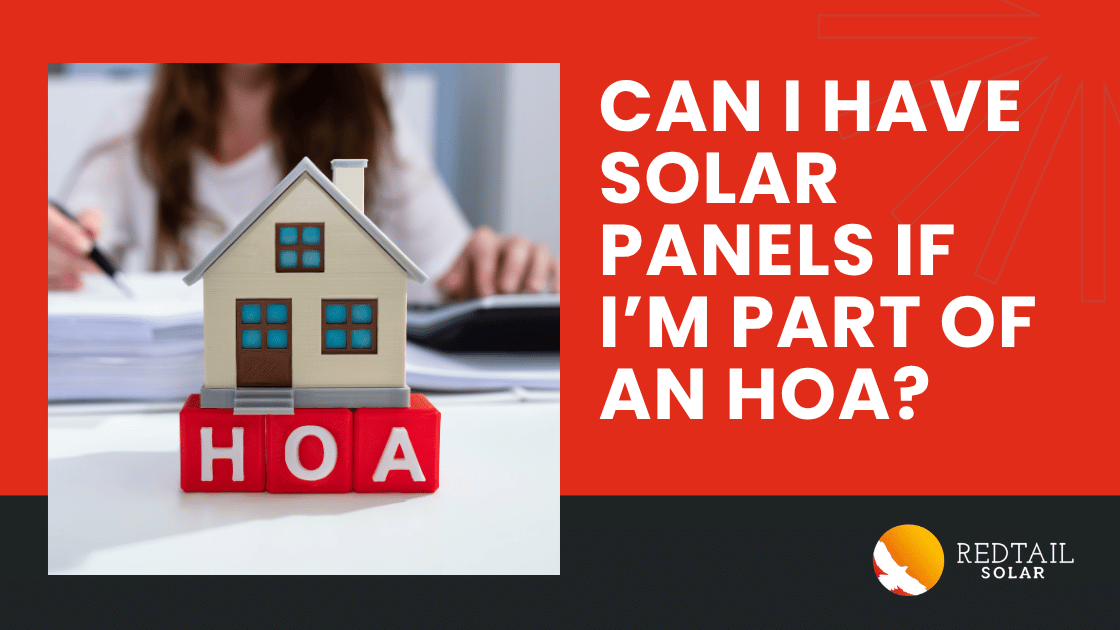 Can I Have Solar Panels if I’m Part of an HOA? Redtail Solar.