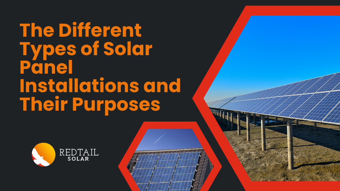 The Different Types of Solar Panel Installations and Their Purposes. Redtail Solar